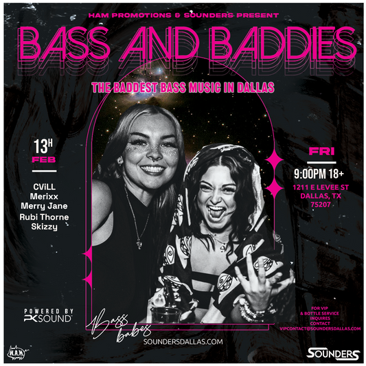 BASS & BADDIES @ SOUNDERS - 2/13