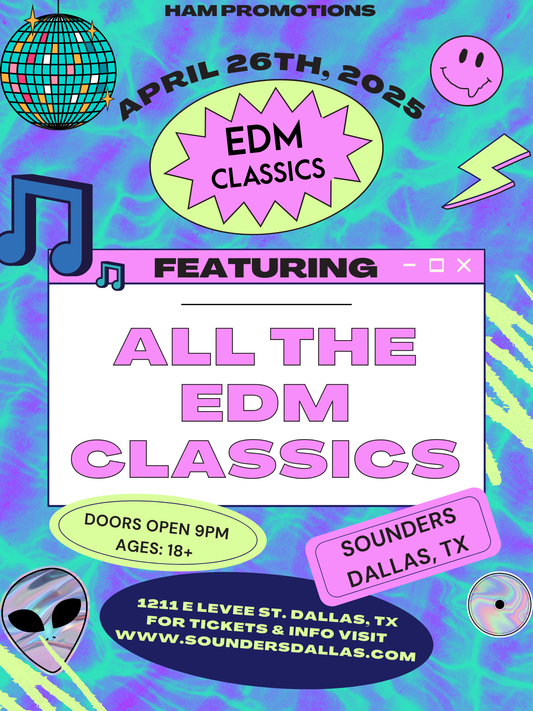 EDM Classics Saturday April 26th, 2025 @ Sounders in Dallas