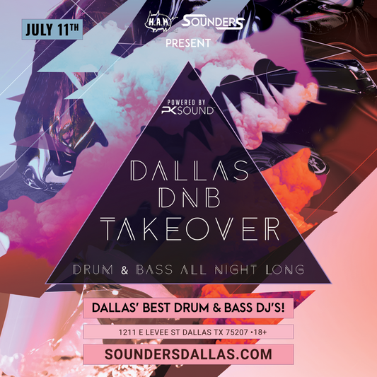 Dallas Drum & Bass Takeover 7/11 - Sounders