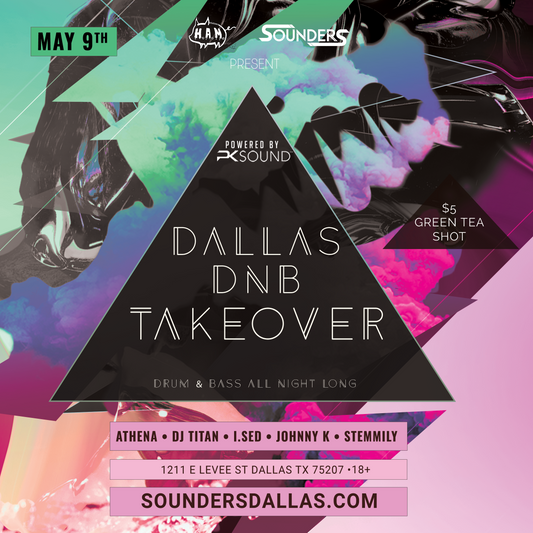 Dallas Drum & Bass Takeover 5/9 - Sounders