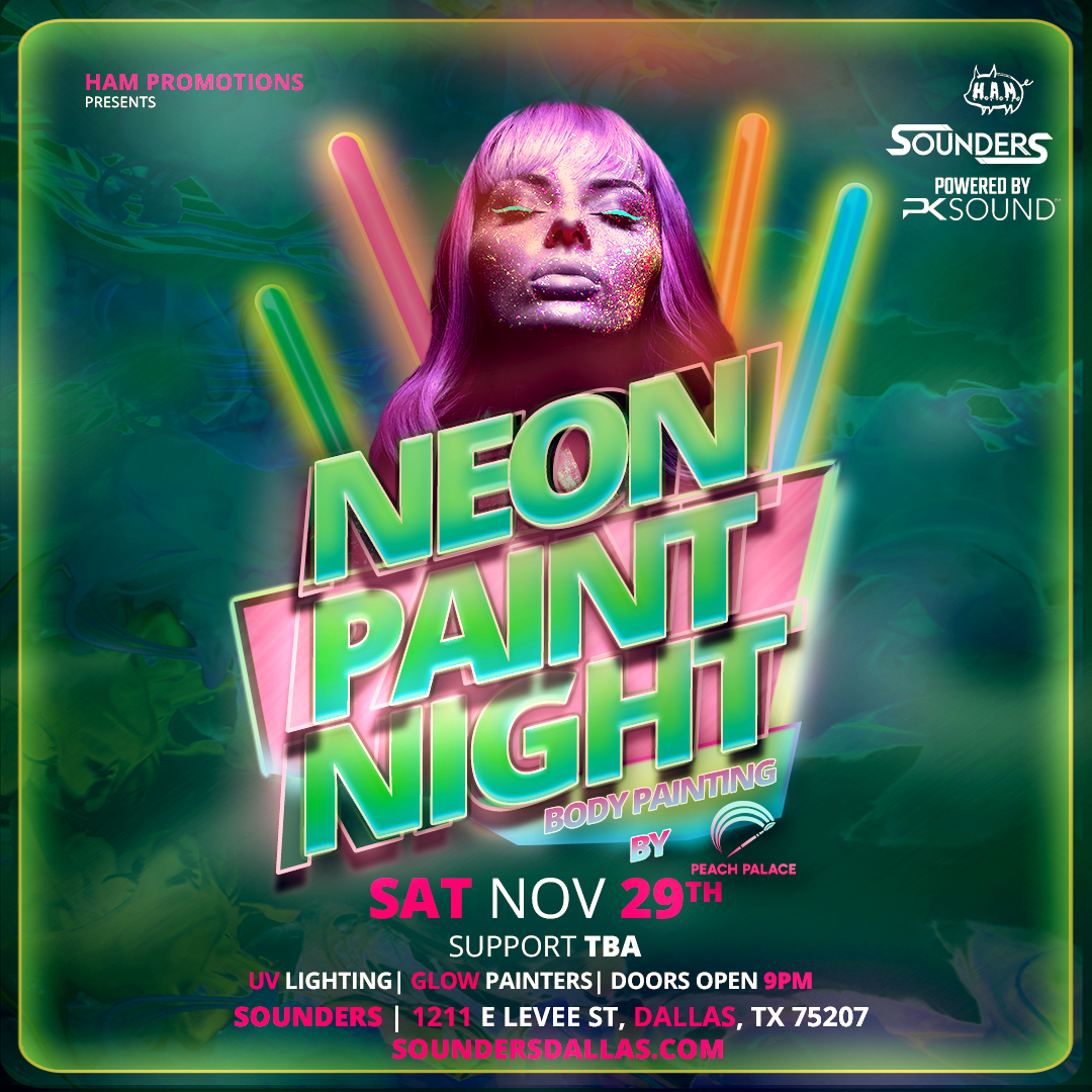 Neon Glow Paint Party @ Sounders in Dallas Saturday November 29th