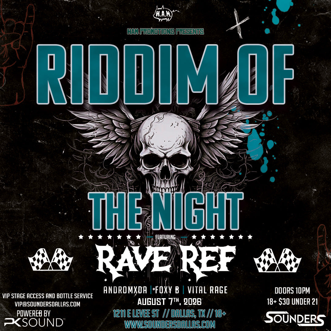 Riddim of the Night ft RAVE REF @ Sounders Friday, August 7th, 2026