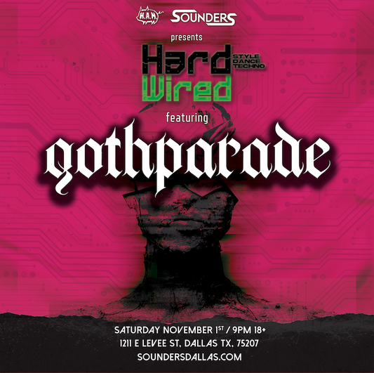 Hard Wired Featuring gothparade 11/1 @ Sounders Dallas