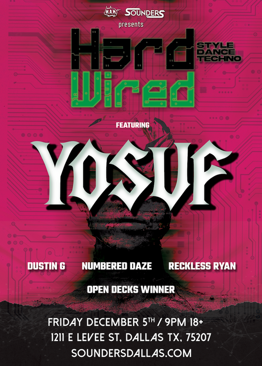 Hard Wired Feat: Yosuf at Sounders in Dallas Friday December 5th, 2025