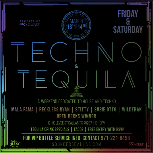 Techno & Tequila 3/13 & 3/14 - Dallas, TX