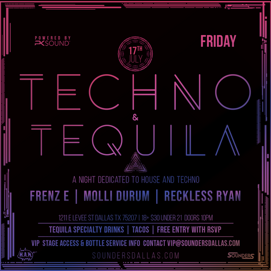 Techno & Tequila Friday, July 17th @ Sounders Dallas