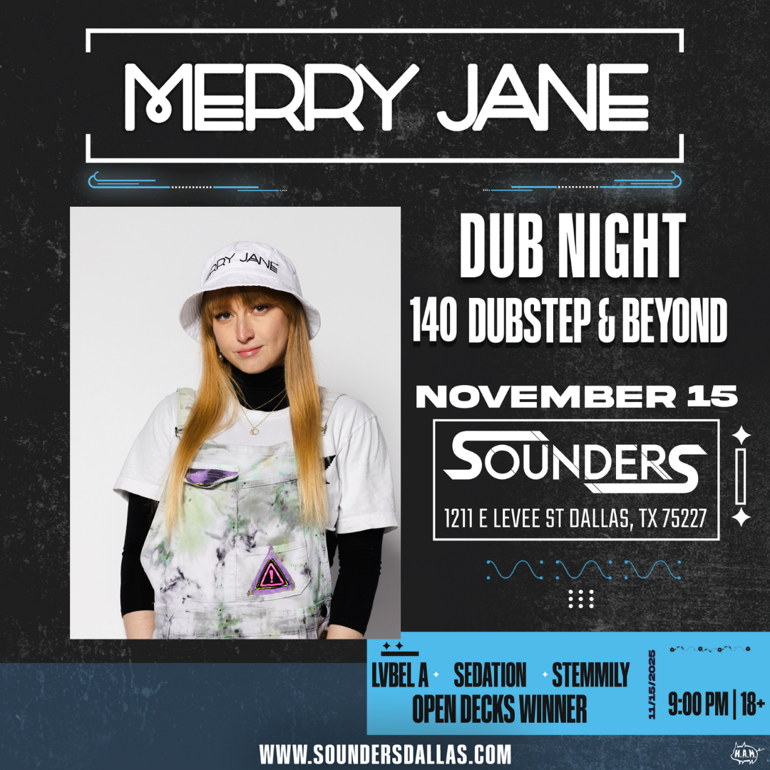 Dubstep Takeover Feat: Merry Jane at Sounders in Dallas 11/15/25
