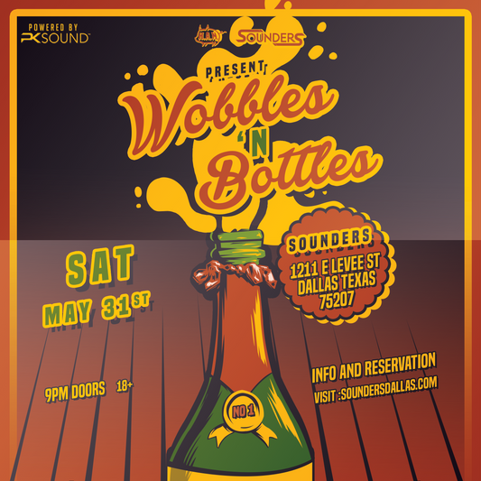 Wobbles & Bottles 5/31 - Dallas, TX